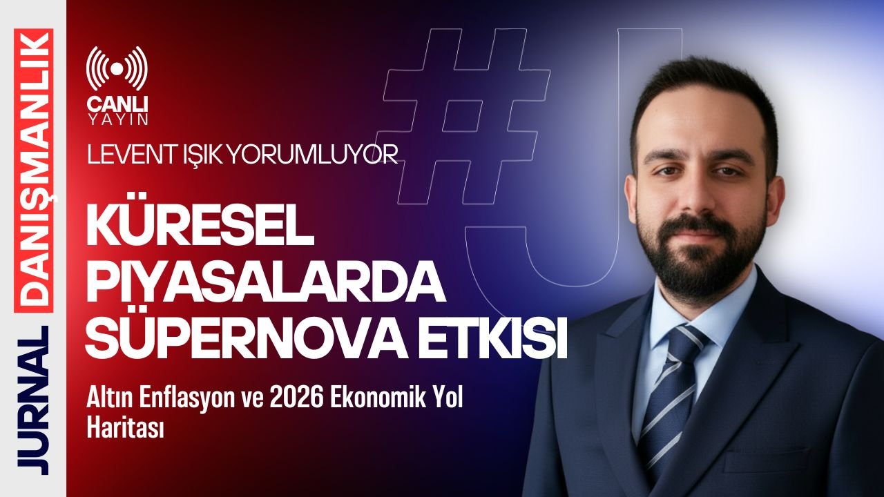 Küresel Piyasalarda Süpernova Etkisi: Altın, Enflasyon ve 2026 Ekonomik Yol Haritası | Canlı Yayın
